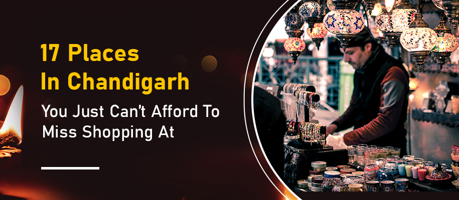 17 Best Shopping Places & Markets In Chandigarh, City Buzz